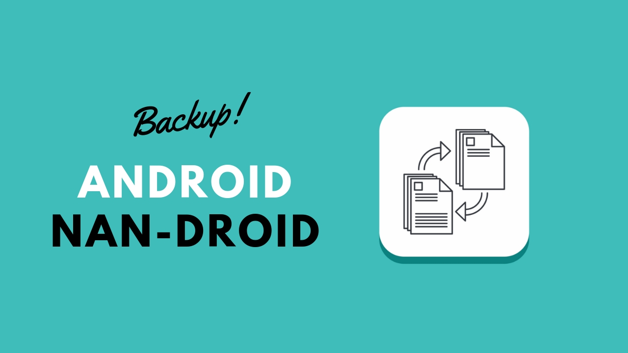 take Nandroid Backup and Restore on your Android Device (2019)