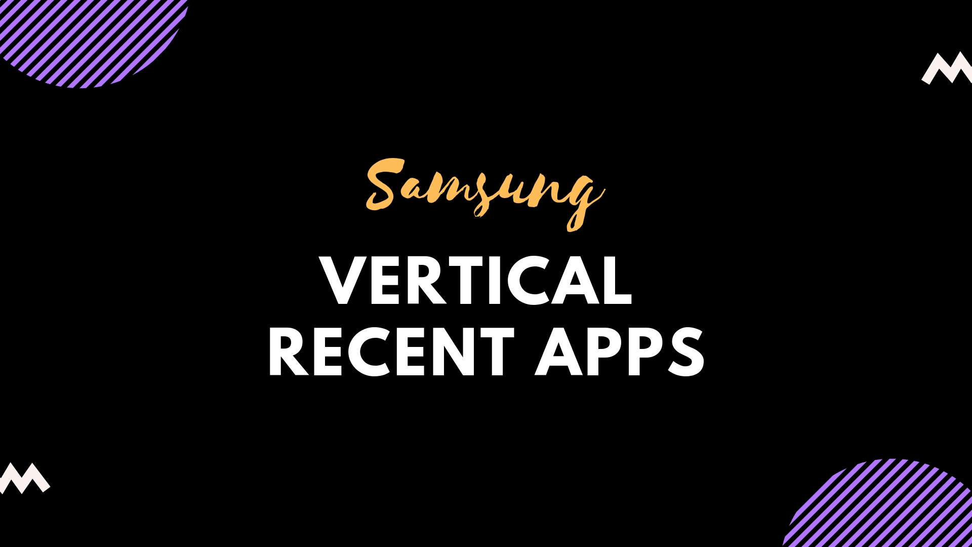 get the Vertical Recent Apps Menu on Samsung Galaxy Devices