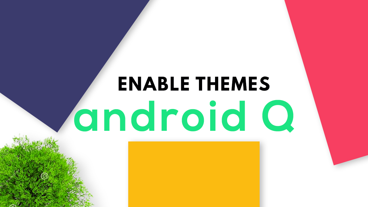 Enable Themes on Android Q Beta (Easiest Way)