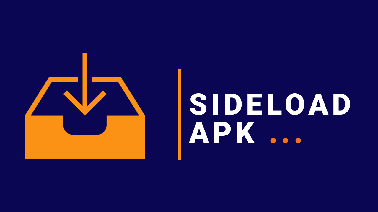 How To Sideload Android Apps Easily Updated Guide 2019