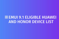 EMUI 9.1 Eligible Huawei and Honor device List – Everything You Should Know