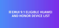EMUI 9.1 Eligible Huawei and Honor device List – Everything You Should Know