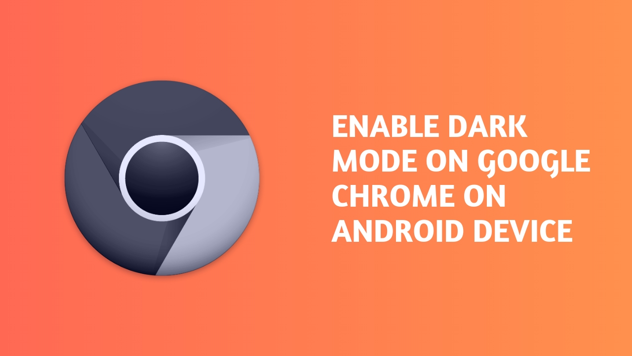 enable Dark Mode on Google Chrome on Android device